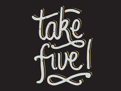 Take Five hand lettering lettering take five texture typography