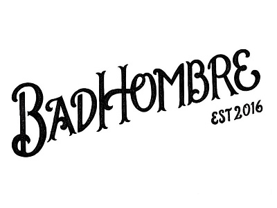 Bad Hombre hand lettering hombre lettering type typography