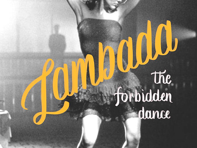 Lambada The Forbidden Dance brush hand lettering lettering script type typography