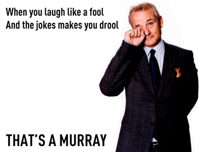 That's A-Murray bill murray funny humor joke