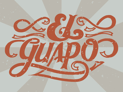 Nobody messes with El Guapo! el guapo hand lettering lettering texture typography