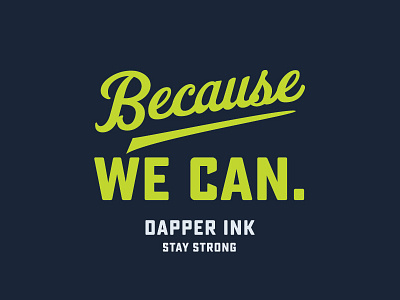 Because We Can badge branding colors dapper ink icon new building new location new year new you