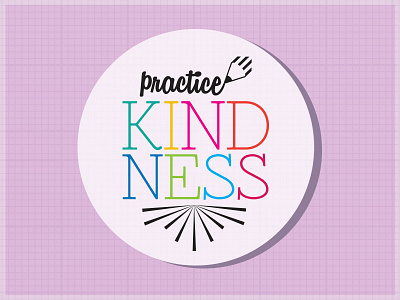Practice Kindness blueprint circle colorful pitch purple stacking type