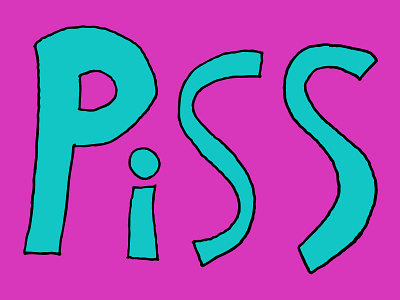 Piss hand drawn lettering letters nathan duffy piss type typography