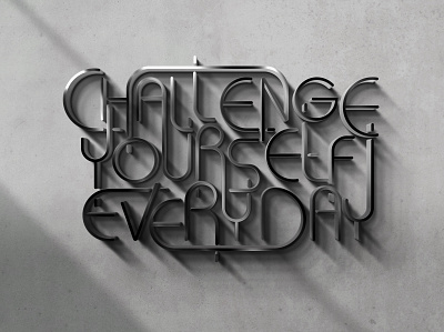 Challenge Yourself Everyday! art challenge creativity design everyday graphic design illustration metal motivation quote typography vector wallart yourself