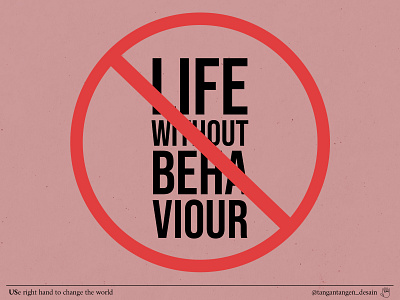 Life Without Behaviour branding design designgraphic graphic design illustration textgraphy typography