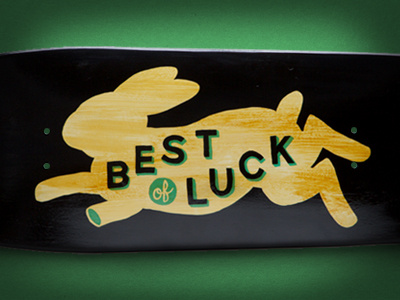 Best Of Luck bunny luck lucky one shot painting rabbit rabbits foot skateboard typography vintage