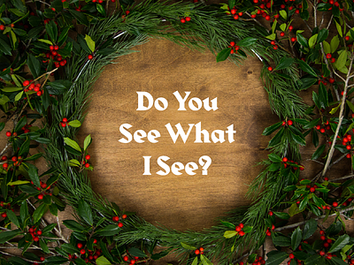 Do You See What I See III advent christmas church crown gospel harbour hymn jesus wreath