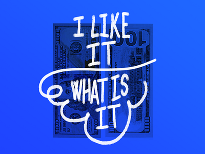 I Like It What Is It minimal money typography