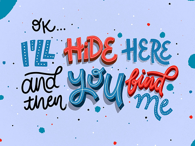 I'll hide here and then you find me lettering procreate stuff my kid says