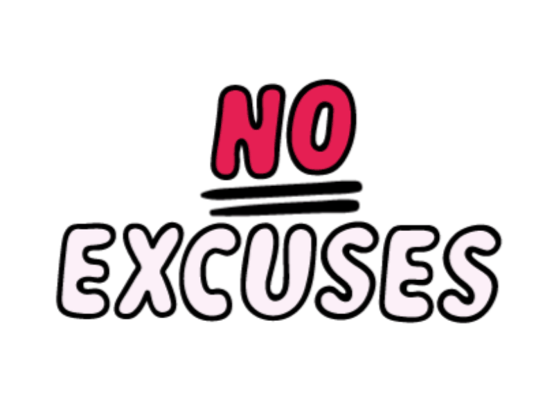 No Excuses! animated out phrase stickers type work