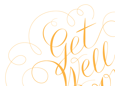 Swirlin' cursive custom get well soon lettering letters script type typography