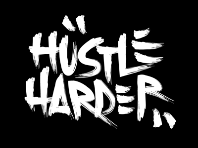 Hustle Harder hand drawn harder hustle original quote type typography vinyl