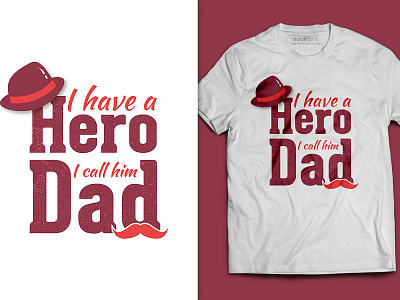 Father's day t-shirt design - I have a hero, I called him dad