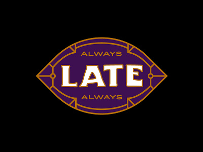 Late Late Late badge lettering line logo patch type