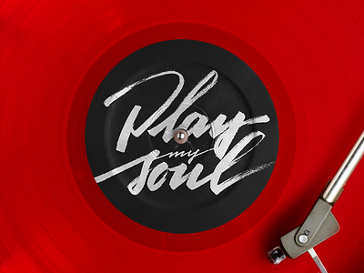 Play My Soul brush brushpen calligraphy composition lettering photo photography record turntable ukraine vinyl