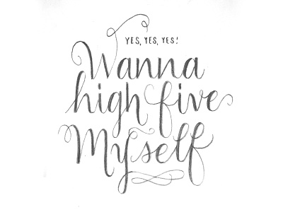 Yes, Yes, Yes hand lettering typography