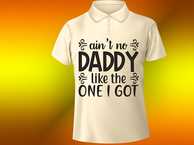 ain t no daddy like the one i got design illustration t shirt design typography