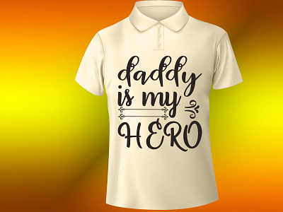 daddy is my hero design illustration t shirt design typography