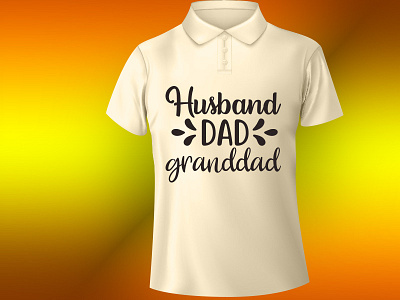 Husband dad granddad design illustration t shirt design typography