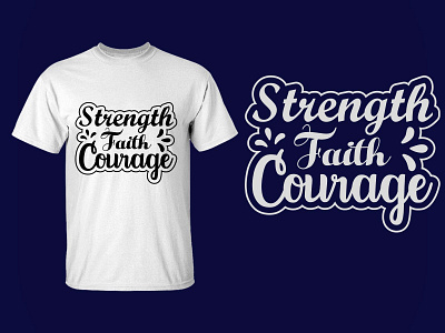 Strength Faith Courage design illustration t shirt design typography