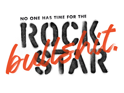 Rock Star Bullshit quote sharpie spraypaint typography