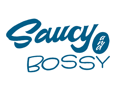 Saucy & Bossy