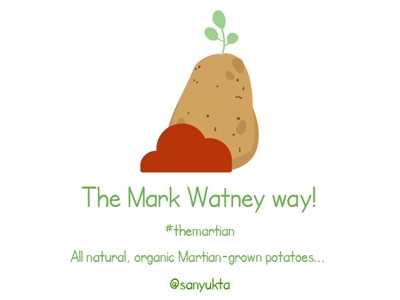 The Mark Watney Way! andy weir illustration mars novel optimism potato quote soil themartian tshirt vector