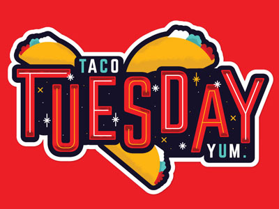 Taco Tuesday.