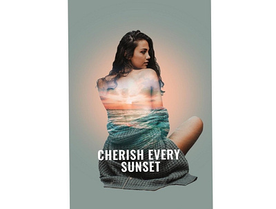 Cherish every sunset design graphic design graphic designer photoshop