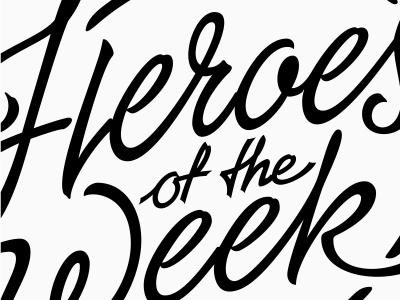 Heroes of the week details handlettering lettering typography