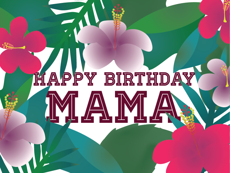 Happy Birthday Mama.