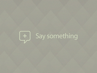 Say something