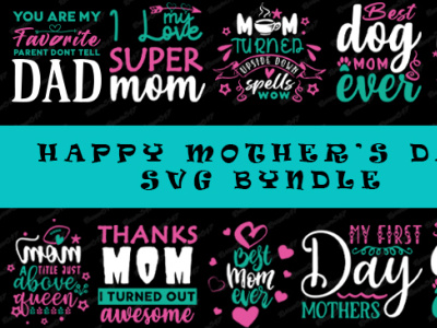Happy mother day SVG Bundle day design family happy mother day happy mothers day bundel mom mother day svg t shirt typography