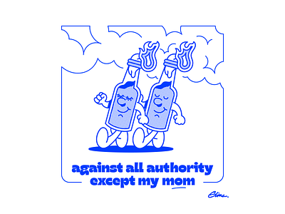 AGAINST ALL AUTHORITY EXCEPT MY MOM