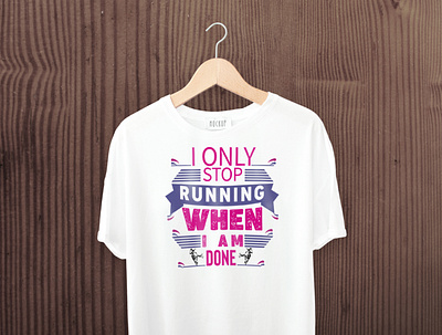 Typography t shirt design, i only stop running t shirts onlineshopping