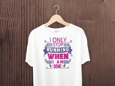 Typography t shirt design, i only stop running t shirts onlineshopping