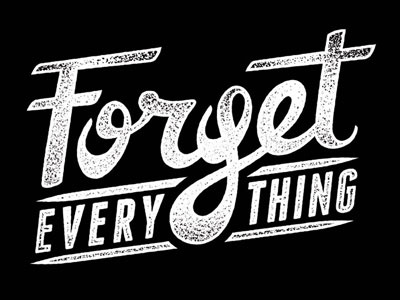 Forget Everything lettering type typography