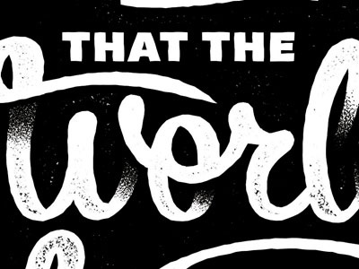 That The World May Know custom script lettering typography