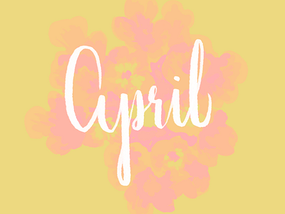 April april calligraphy flowers hand lettering lettering month spring type