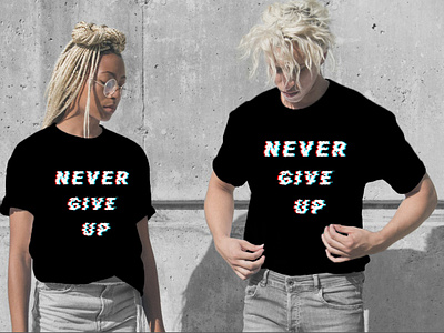 Never Give Up Glitch T-shirt Design