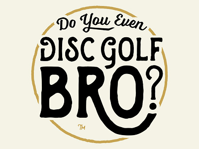 Disc Golf Bro? branding bro disc disc golf lettering t shirt vector