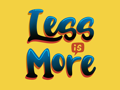 'Less Is More' poster design graphic design illustration typography