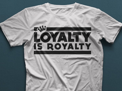 Loyalty Is Royalty branding design logo tshirt design typography