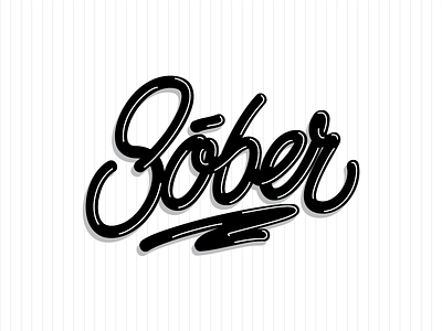 Sober lettering calligraphy lettering script sober type