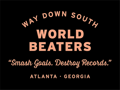 World Beaters apparel atlanta black bold branding design football futbol georgia graphic local lockup logo mls peach record script soccer typography united