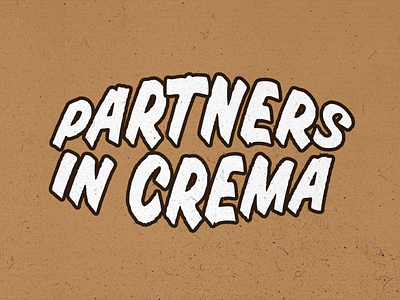 Partners In Crema Type