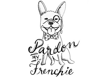 Pardon My Frenchie dog french french bulldog handlettering illustration lettering typography