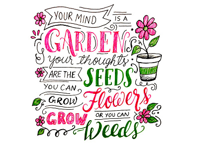 Grow Flowers, not weeds 366 days of type flowers garden handlettering illustration lettering typography