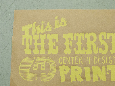 First C4D Print c4d center 4 design hand drawn kraft portland screen print screenprint silkscreen typography